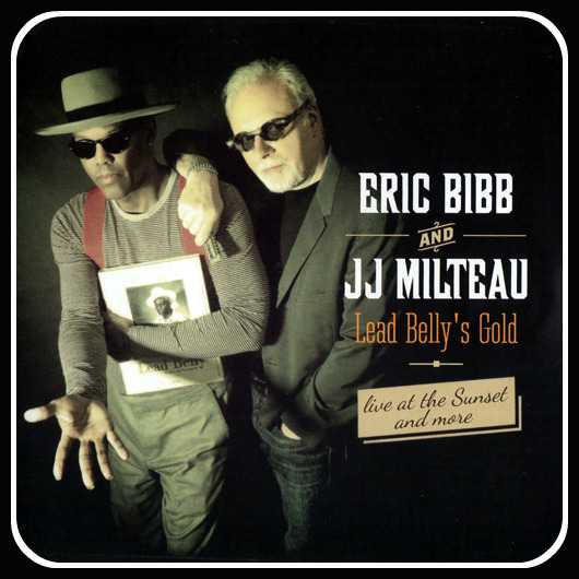 Eric Bibb and JJ Milteau (feat. Big Daddy Wilson) - Lead Belly's Gold - 2015